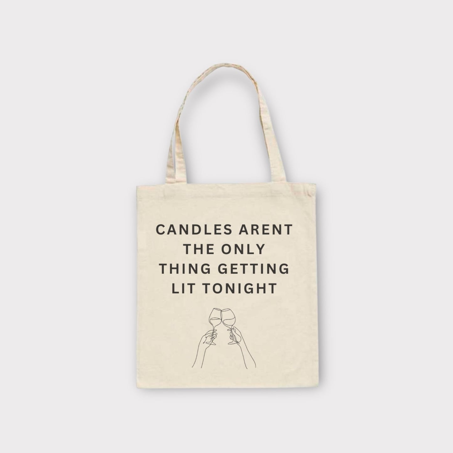 Candles Aren't The Only Thing Getting Lit Tonight Tote