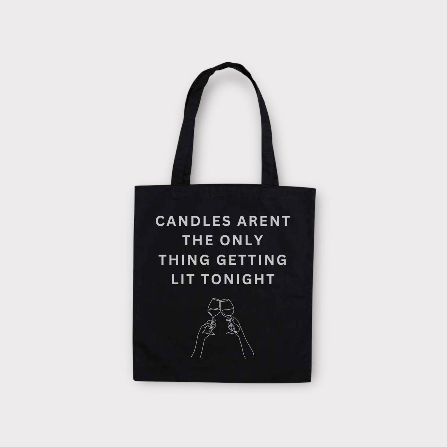 Candles Aren't The Only Thing Getting Lit Tonight Tote