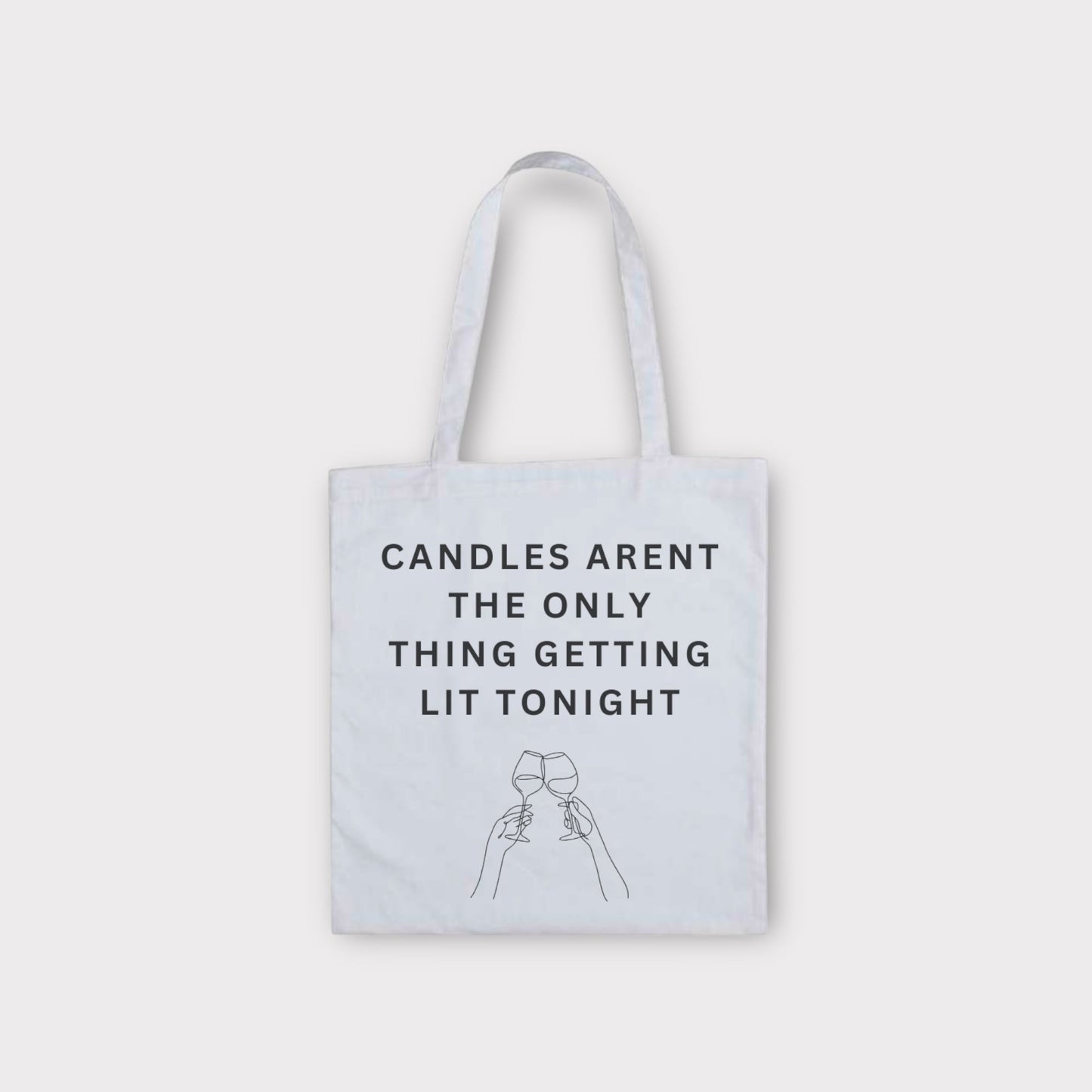 Candles Aren't The Only Thing Getting Lit Tonight Tote