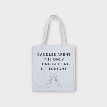 Candles Aren't The Only Thing Getting Lit Tonight Tote